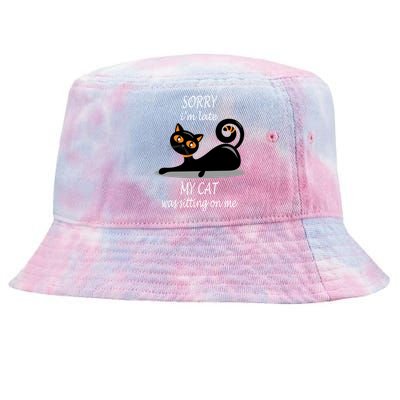 Sorry I Am Late My Cat Was Sitting On Me Funny Cat Lover Tee Cool Gift Tie-Dyed Bucket Hat