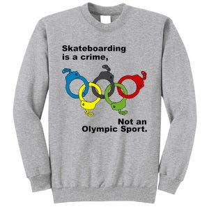 Skateboarding Is A Crime Not An Sport Tall Sweatshirt