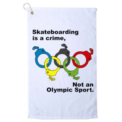 Skateboarding Is A Crime Not An Sport Platinum Collection Golf Towel