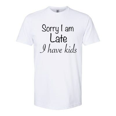 Sorry I Am Late I Have Gift Softstyle® CVC T-Shirt