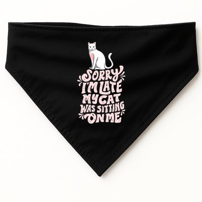 Sorry I Am Late My Cat Was Sleeping On Me Great Gift USA-Made Doggie Bandana