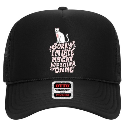 Sorry I Am Late My Cat Was Sleeping On Me Great Gift Trucker Hat