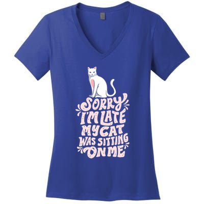 Sorry I Am Late My Cat Was Sleeping On Me Great Gift Women's V-Neck T-Shirt