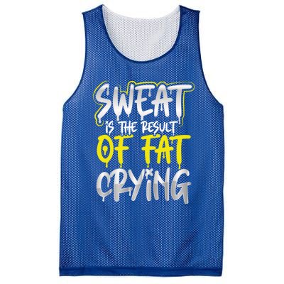 Sweat Is A Result Of Fat Crying Funny Gift Workout Gym Design Cool Gift Mesh Reversible Basketball Jersey Tank