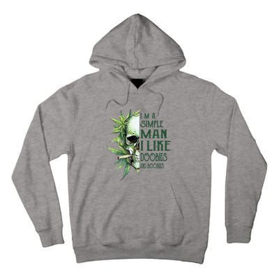 Skull I’M A Simple Man I Like Doobies And Boobies Tall Hoodie