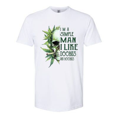 Skull I’M A Simple Man I Like Doobies And Boobies Softstyle CVC T-Shirt