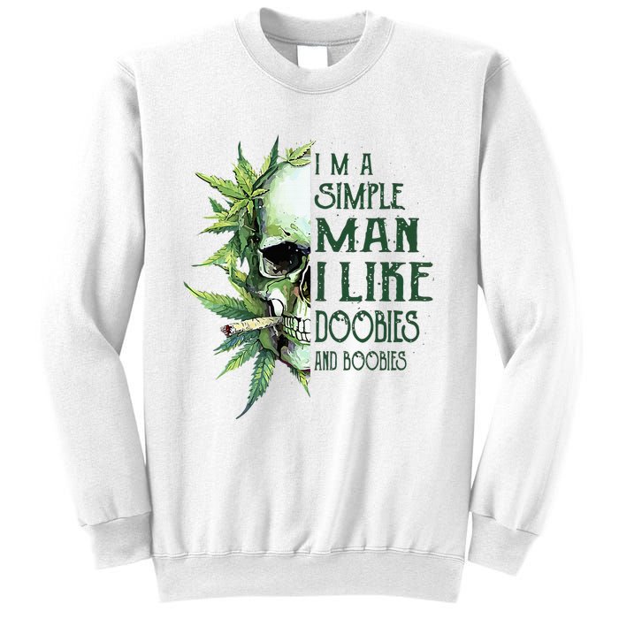 Skull I’M A Simple Man I Like Doobies And Boobies Sweatshirt