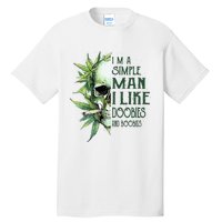 Skull I’M A Simple Man I Like Doobies And Boobies Tall T-Shirt