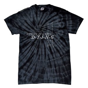 Sitting In A Tree Dying Lyric Tie-Dye T-Shirt