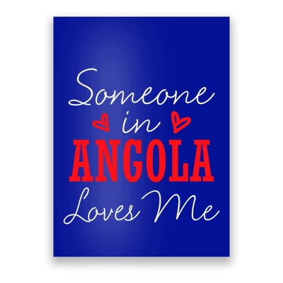 Someone In Angola Loves Me Relationship Couple Luanda Cool Gift Poster