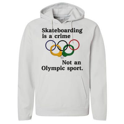 Skateboarding Is A Crime Not An Sport Performance Fleece Hoodie