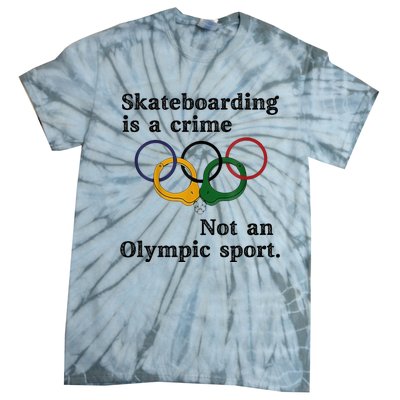 Skateboarding Is A Crime Not An Sport Tie-Dye T-Shirt