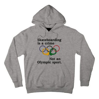 Skateboarding Is A Crime Not An Sport Tall Hoodie