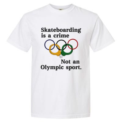 Skateboarding Is A Crime Not An Sport Garment-Dyed Heavyweight T-Shirt