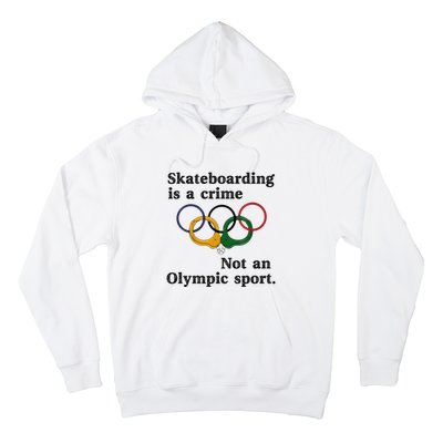 Skateboarding Is A Crime Not An Sport Hoodie