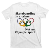 Skateboarding Is A Crime Not An Sport T-Shirt