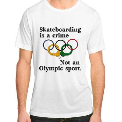 Skateboarding Is A Crime Not An Sport Adult ChromaSoft Performance T-Shirt