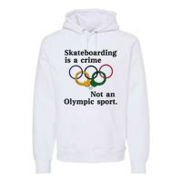 Skateboarding Is A Crime Not An Sport Premium Hoodie