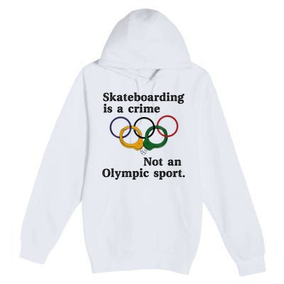 Skateboarding Is A Crime Not An Sport Premium Pullover Hoodie