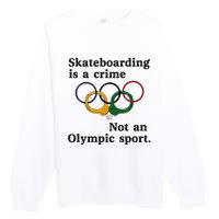 Skateboarding Is A Crime Not An Sport Premium Crewneck Sweatshirt