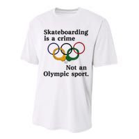 Skateboarding Is A Crime Not An Sport Performance Sprint T-Shirt