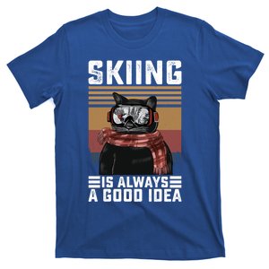 Skiing Is Always A Good Idea Funny Skiing Skier Lover Great Gift T-Shirt