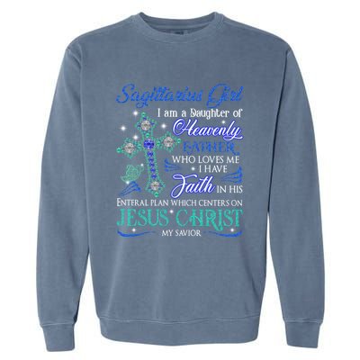 Sagittarius I Am A Daughter Of Heavenly Jesus Christ Gift Garment-Dyed Sweatshirt