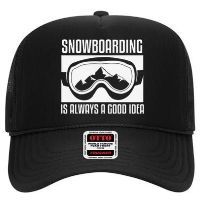 Snowboarding Is Always A good Idea Snowboarder High Crown Mesh Back Trucker Hat