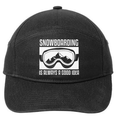 Snowboarding Is Always A good Idea Snowboarder 7-Panel Snapback Hat