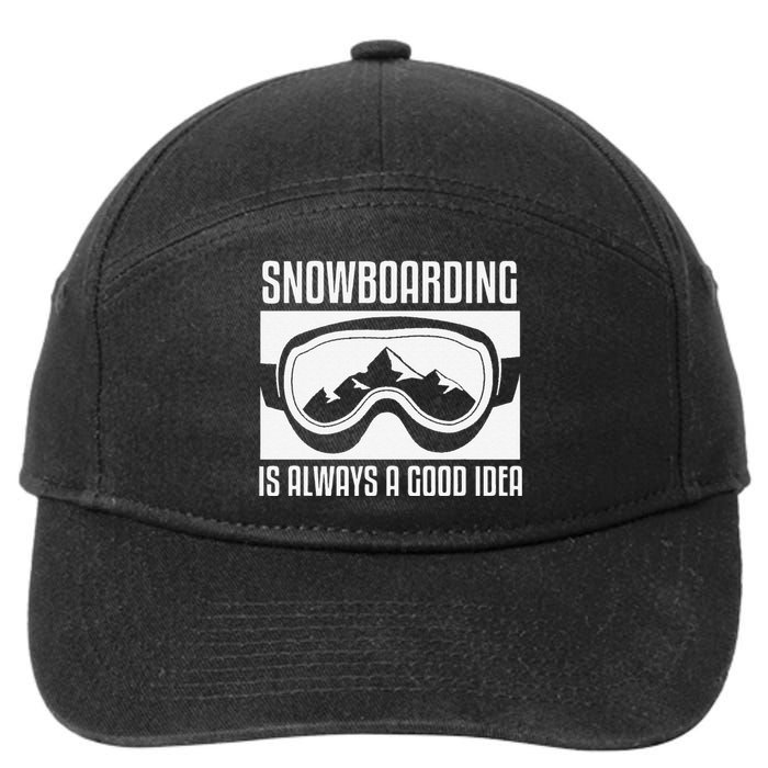 Snowboarding Is Always A good Idea Snowboarder 7-Panel Snapback Hat