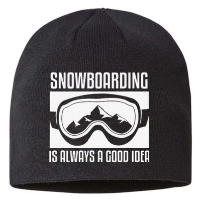 Snowboarding Is Always A good Idea Snowboarder Sustainable Beanie