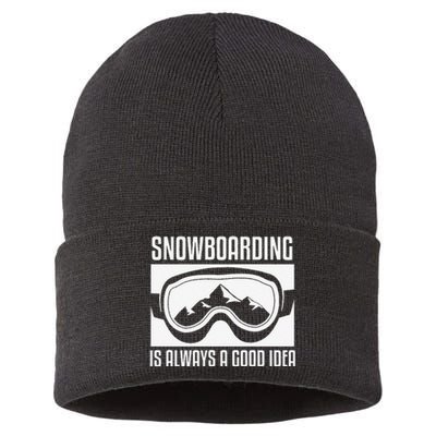 Snowboarding Is Always A good Idea Snowboarder Sustainable Knit Beanie