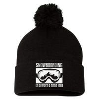 Snowboarding Is Always A good Idea Snowboarder Pom Pom 12in Knit Beanie