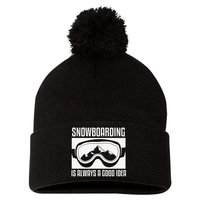 Snowboarding Is Always A good Idea Snowboarder Pom Pom 12in Knit Beanie