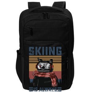 Skiing Is Always A Good Idea Funny Skiing Skier Lover Meaningful Gift Impact Tech Backpack