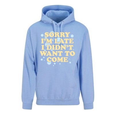 Sorry I Am Late I Did Not Want To Come Gift Unisex Surf Hoodie