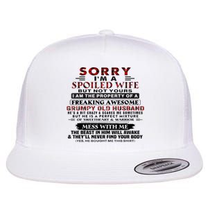 Sorry I'm A Spoiled Wife But Not Yours I Am The Property Flat Bill Trucker Hat