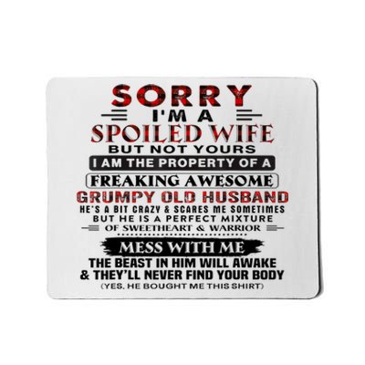 Sorry I'm A Spoiled Wife But Not Yours I Am The Property Mousepad