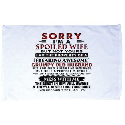 Sorry I'm A Spoiled Wife But Not Yours I Am The Property Microfiber Hand Towel