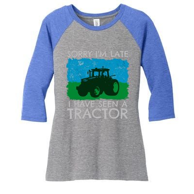 Sorry I Am Late I Have Seen A Tractor Great Gift Women's Tri-Blend 3/4-Sleeve Raglan Shirt