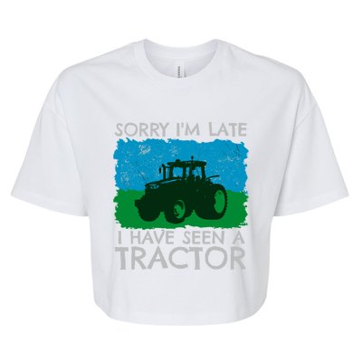 Sorry I Am Late I Have Seen A Tractor Great Gift Bella+Canvas Jersey Crop Tee