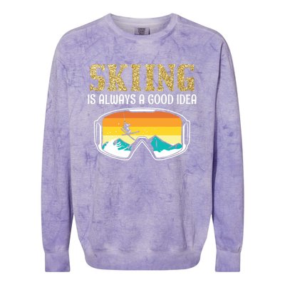 Skiing Is Always A Good Idea Ski Driving Funny Gift Colorblast Crewneck Sweatshirt