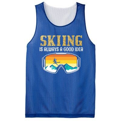 Skiing Is Always A Good Idea Ski Driving Funny Gift Mesh Reversible Basketball Jersey Tank