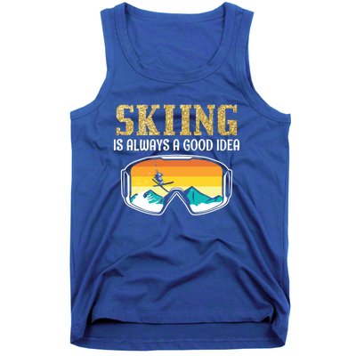 Skiing Is Always A Good Idea Ski Driving Funny Gift Tank Top