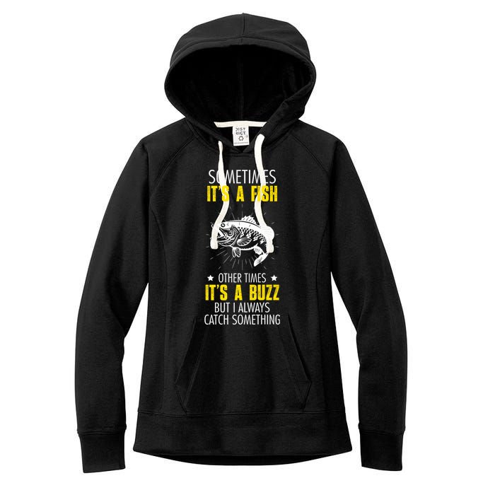 Sometimes ItS A Fish Funny Fishing Sarcastic Joke Saying Women's Fleece Hoodie