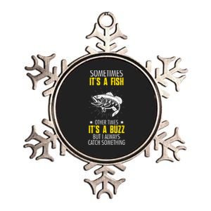 Sometimes ItS A Fish Funny Fishing Sarcastic Joke Saying Metallic Star Ornament