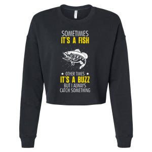 Sometimes ItS A Fish Funny Fishing Sarcastic Joke Saying Cropped Pullover Crew