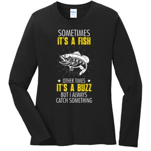 Sometimes ItS A Fish Funny Fishing Sarcastic Joke Saying Ladies Long Sleeve Shirt