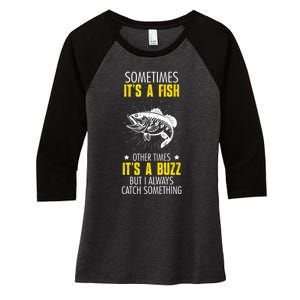 Sometimes ItS A Fish Funny Fishing Sarcastic Joke Saying Women's Tri-Blend 3/4-Sleeve Raglan Shirt