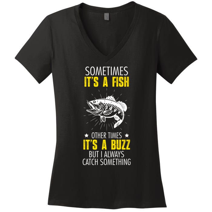 Sometimes ItS A Fish Funny Fishing Sarcastic Joke Saying Women's V-Neck T-Shirt